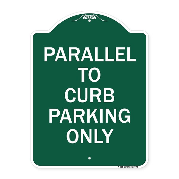 Parallel to Curb Parking Only, Green & White Aluminum Architectural Sign, 18" x 24", GW-1824-23502